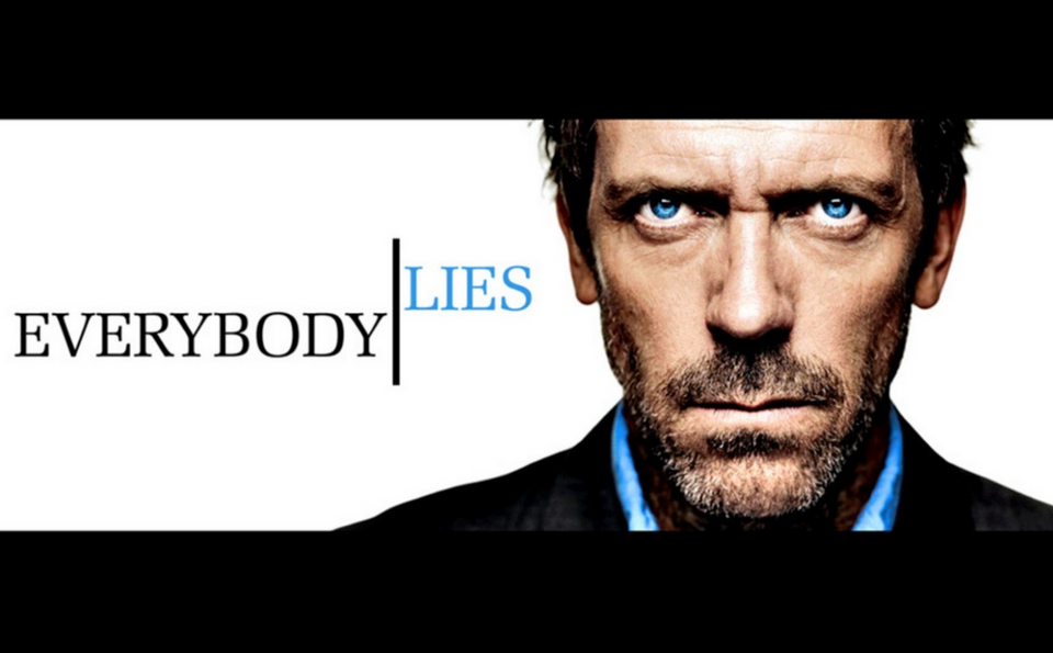 Everyone lies.